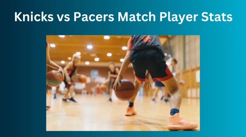 knicks vs pacers match player stats